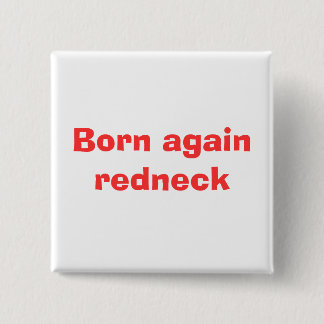 Född igen redneck knapp