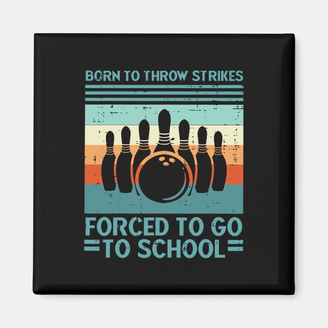 Född Kastar Slag Tvång Skola Bowling Män Kvinnor Magnet (Framsidan)
