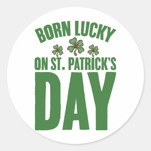 Född Lucky på St Patricks dag irländska födelsedag Runt Klistermärke (Framsida)