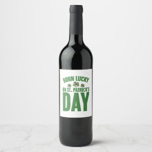 Född Lucky på St Patrick's Day irländsk födelsedag Vinflaska Etikett