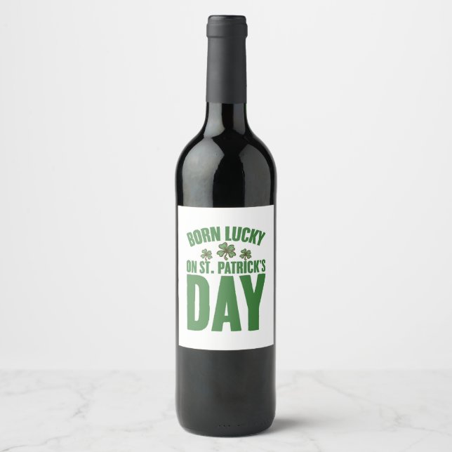 Född Lucky på St Patrick's Day irländsk födelsedag Vinflaska Etikett (Framsida)