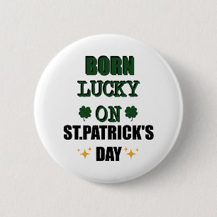 Född Lycklig På St.Patricks Dag Rolig Födelsedags Knapp