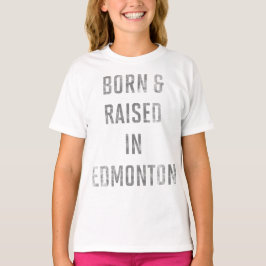 Född och upphöjd i Edmonton T-Shirt
