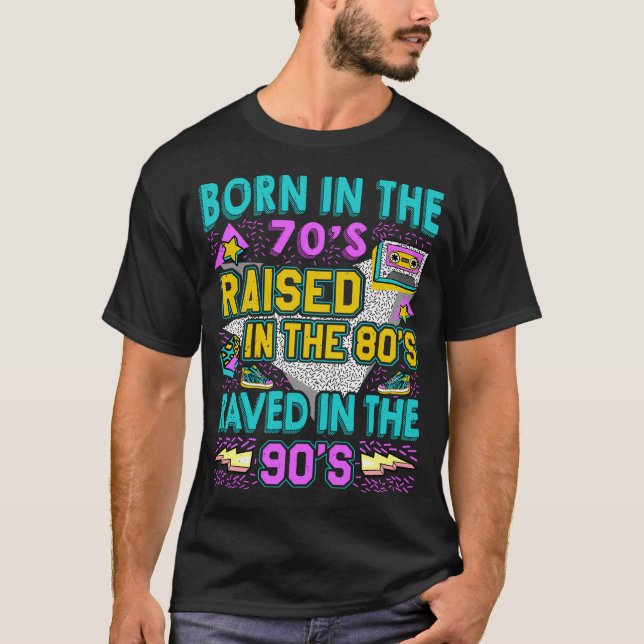 Född på 70-talet - upphöjt på 80-talet - härjade i t shirt (Framsida)