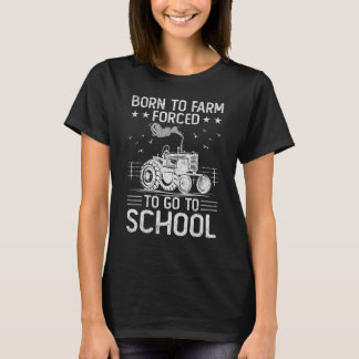 Född på en gård som tvingats gå till skoljordbruk t shirt