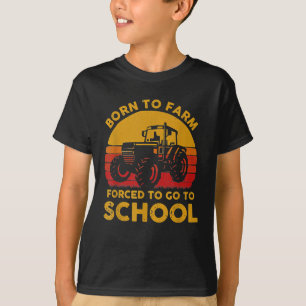 Född på gården som tvingats gå till skolan t shirt
