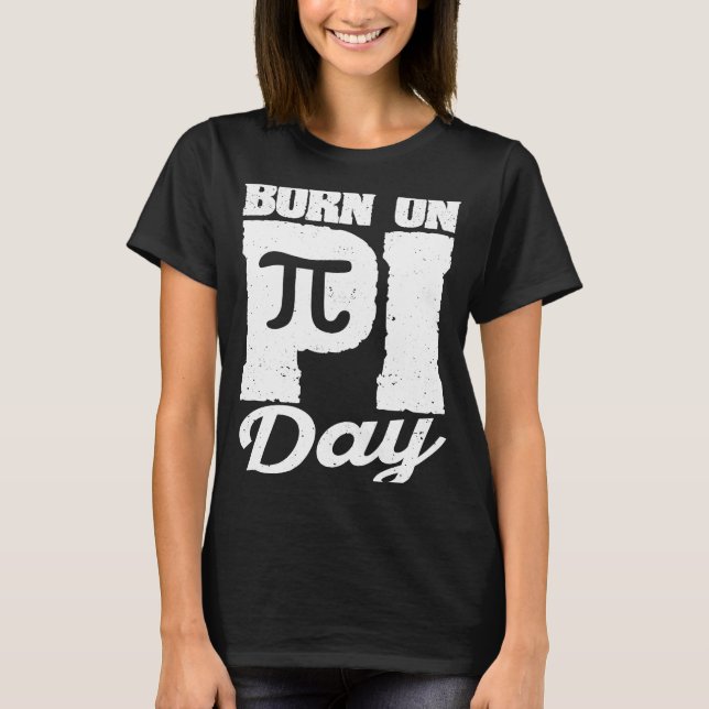 Född på Pi Day Math Birthday Lärare St. T Shirt (Framsida)