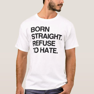 FÖDD RÄT. VÄGRAR HATA T SHIRT