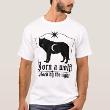 Född som en varg Uppfostrad av den gotiska T-Shirt