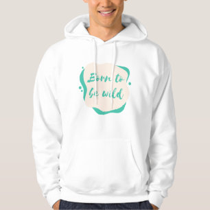 född som vild hoodie