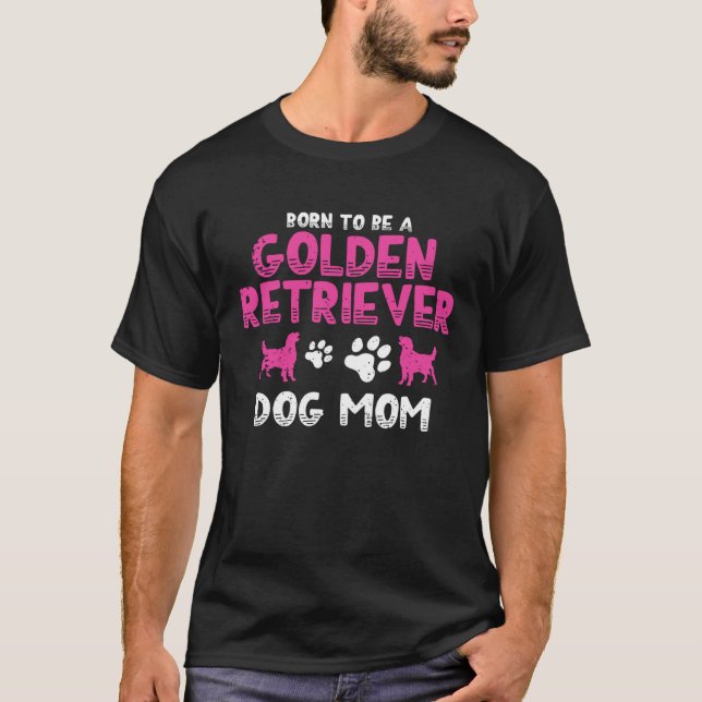 Född till att vara en Golden Retriever  Golden Dog T Shirt (Framsida)