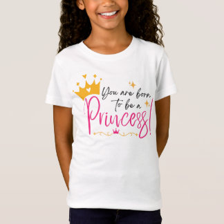 Född till att vara en prinsessa T-shirt