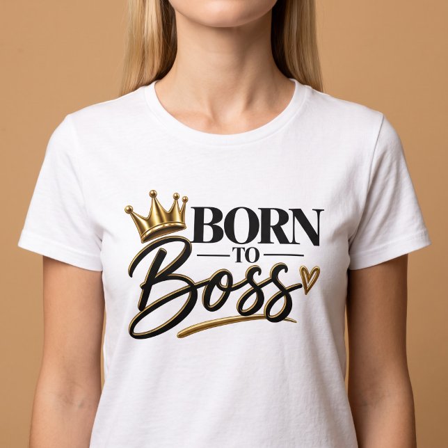 Född till chef t shirt (Skapare uppladdad)