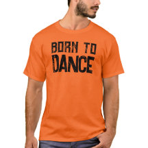 Född till Dance Anpassade Dance Älskare T-Shirt
