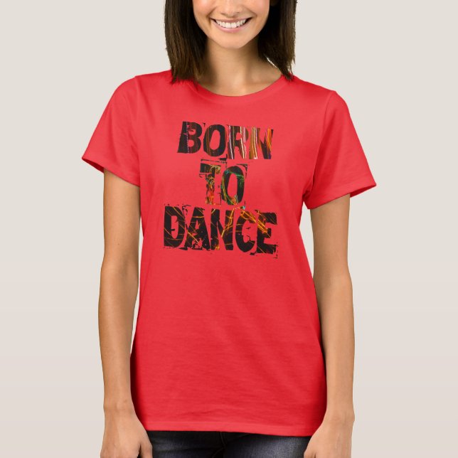 Född till Dance - Shirt Tröja (Framsida)