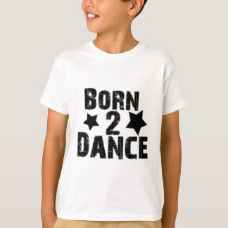 Född till Dance T-shirt