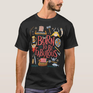 Född till det fantastiska - Vikingakrigare Nordisk T Shirt