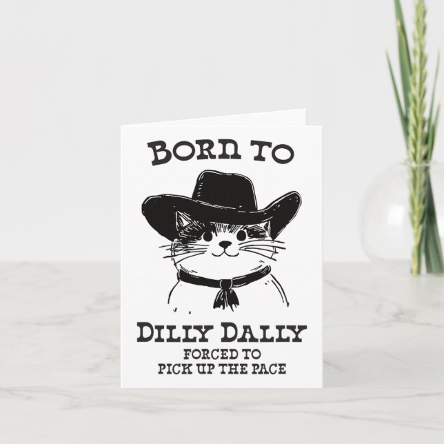 Född till Dilly Dally-Funny Cowboycat Y2k-PM Kort (Framsida)