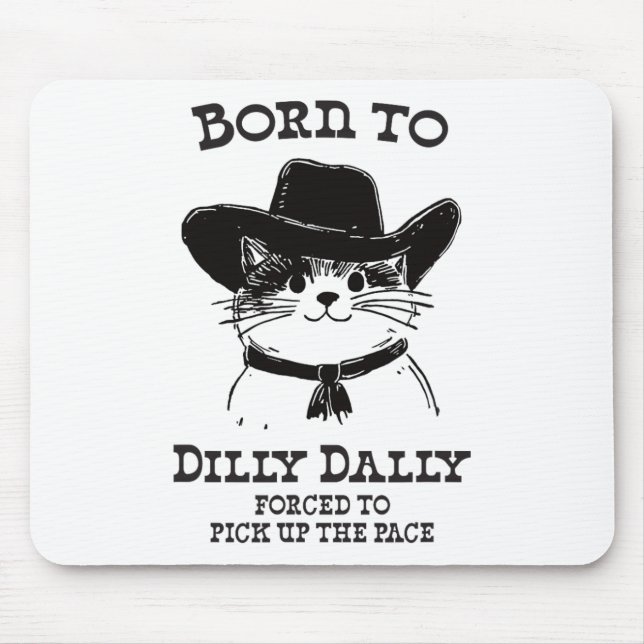 Född till Dilly Dally-Funny Cowboycat Y2k-PM Musmatta (Framsidan)