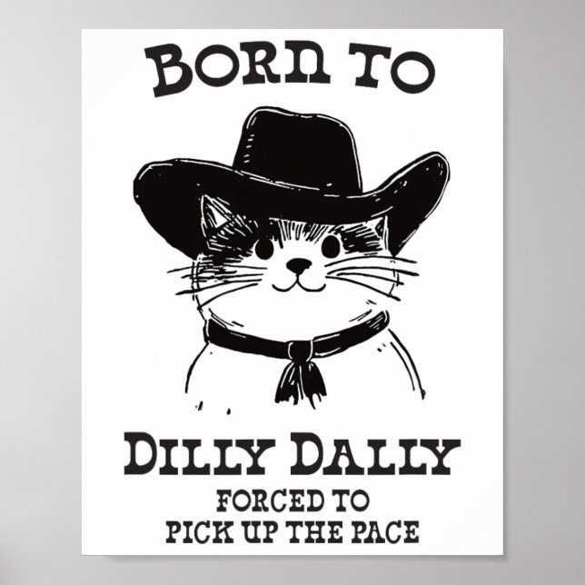 Född till Dilly Dally-Funny Cowboycat Y2k-PM Poster (Framsidan)