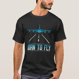 Född till flygpiloten som flyger flygplanet t shirt