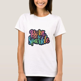 Född till Gnistra färglös Galaxy T Shirt