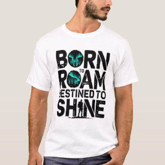 Född till Roam Destto Shine - Äventyr T-shirt
