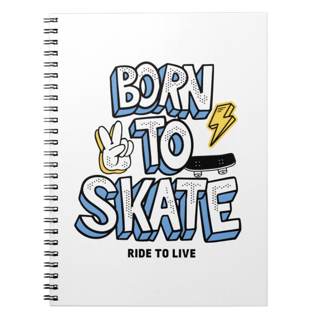 Född till Skate Ride till Live Anteckningsbok (Framsidan)