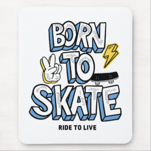 Född till Skate Ride till Live Musmatta