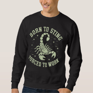 Född till Sting Forced to Work Scorpion Lång Ärmad Tröja