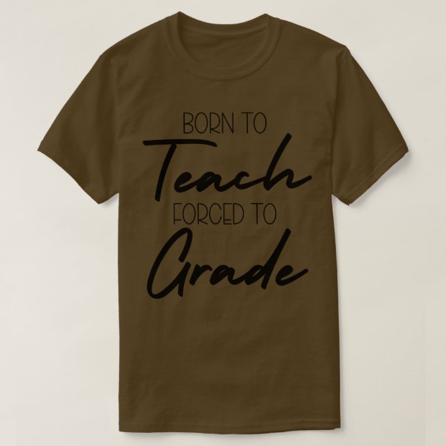 Född till Teach d till Klass T Shirt (Design framsida)