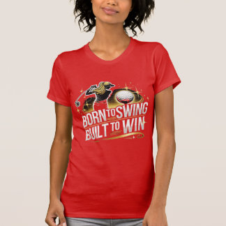 Född till vinge, Byggt till vinframställning - hon T Shirt