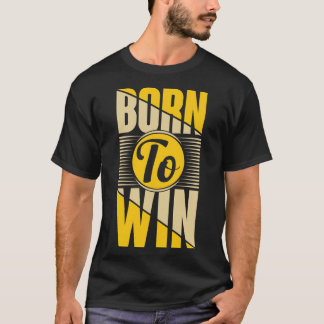 Född till vinn t shirt