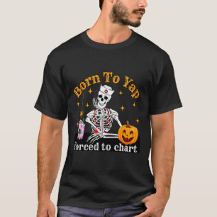 Född till Yap forcerad till diagram Skeleton-kaffe T Shirt