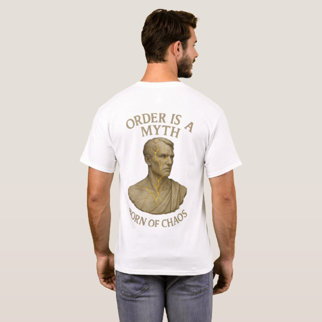 Född ur kaos – Ordning är en myt T Shirt (Hel baksida)