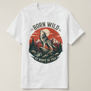 Född Vild Våga Vara Fri Varg Äventyr T Shirt