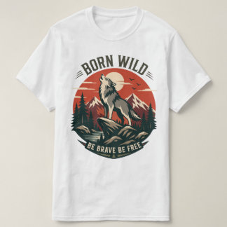 Född Vild Våga Vara Fri Varg Äventyr T Shirt