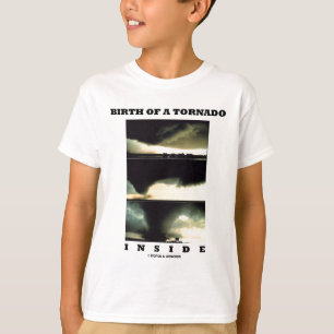 Födelse av en tornadoinsida (Meteorology) Tee Shirt