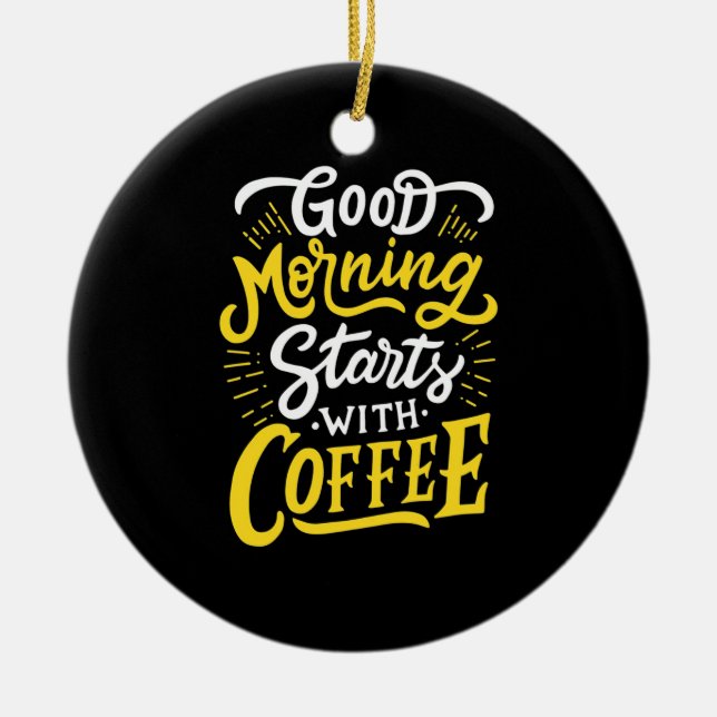 Födelsedag Bra morgon börjar med kaffe Julgransprydnad Keramik (Framsidan)