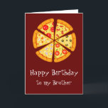 Födelsedag Brother Pizza för Cheesy Kort<br><div class="desc">Födelsedagshälsningskort för din bror med ost i Pizza-citat</div>
