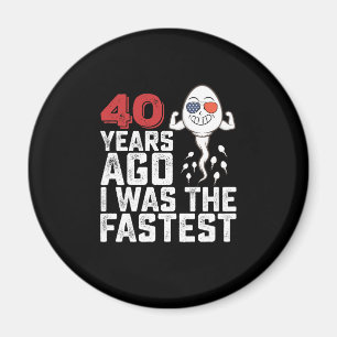 Födelsedag för 40 år sedan var jag den snabbaste magnet