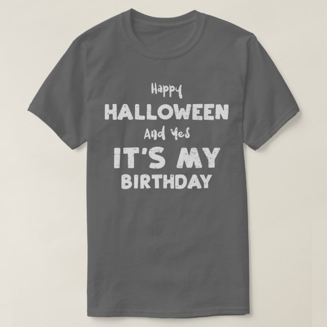 Födelsedag Happy halloween och ja, det är min föde T Shirt (Design framsida)