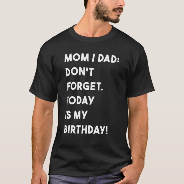 Födelsedag Mamma Pappa glömmer inte i dag är min f T Shirt (Framsida)