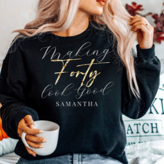Födelsedag Skapar 40 40 stift bra Gift Sweatshirt T Shirt