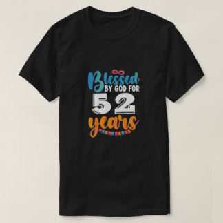 Födelsedag välsignad av Gud i 52 år T Shirt