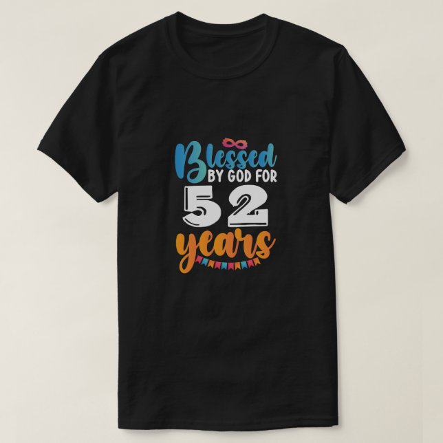 Födelsedag välsignad av Gud i 52 år T Shirt (Design framsida)