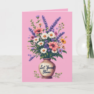 Födelsedags kort - Låt dig blomstra