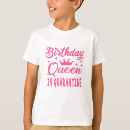 Födelsedagsdrottning i karantän t shirt