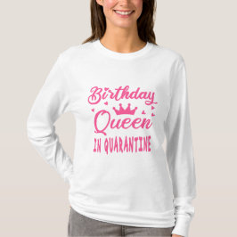 Födelsedagsdrottning i karantän t shirt