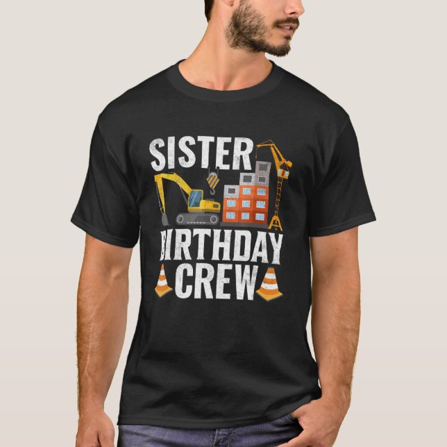 Födelsedagsfest för byggande av syster Birthday Cr T Shirt (Framsida)